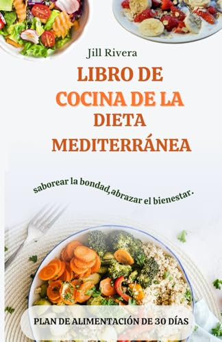 LIBRO DE COCINA DE LA DIETA MEDITERRÁNEA: El libro de cocina de la dieta mediterránea: un sabroso camino hacia la salud, la longevidad y una vida vibrante