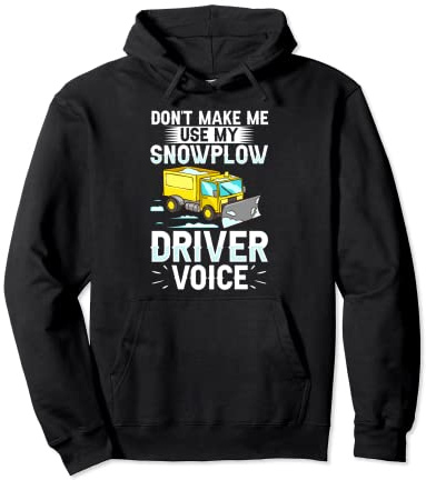 Snow Plow Tractor Machine Truck Shovel Driver Snowplough Pullover Hoodie