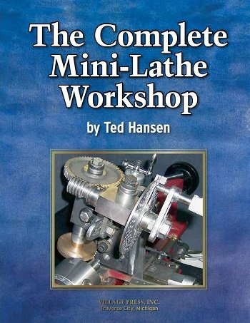 The Complete Mini-Lathe Workshop