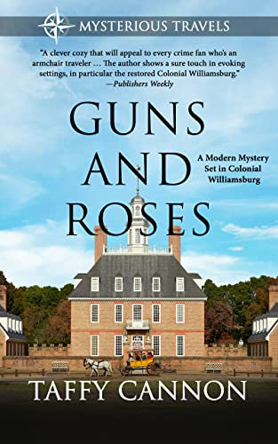 Guns and Roses: A Modern Mystery Set in Colonial Williamsburg (Mysterious Travels Book 1) (English Edition)