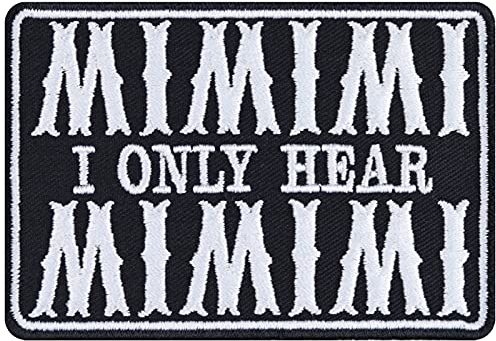 Aufnäher mit Spruch I only hear MIMIMI bestickter Aufbügler/Patch zum annähen/aufbügeln | Humor Bügelbilder Biker Geschenk Applikation für alle Stoffe | 87x60mm