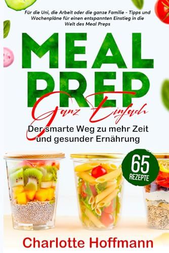 Meal prep ganz einfach: der smarte Weg zu mehr Zeit und gesunder Ernährung