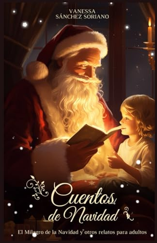 Cuentos de Navidad para Adultos: El Milagro de la Navidad y Otras Historias Mas.