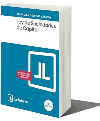 LEY DE SOCIEDADES DE CAPITAL 11ª EDC.: Código Básico
