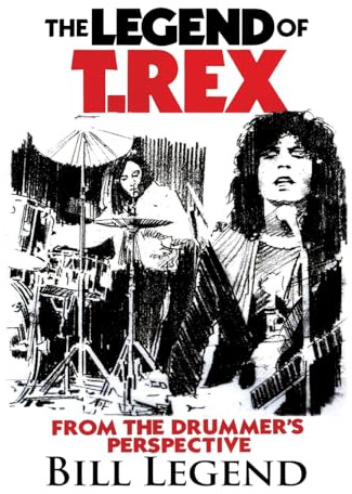The Legend of T.Rex: From the Drummer's Perspective: 0