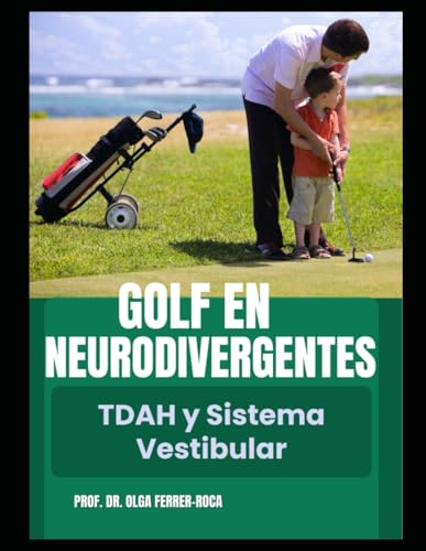GOLF EN NEURODIVERGENTES: TDAH y Sistema Vestibular