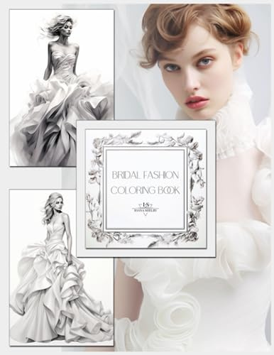 Bridal Fashion Coloring Book: Color Interior with 100 illustrations of Wedding Dresses to Color and Bridal Pictures to Inspire you in your Special Day ... A Collection of Inspiration and Color)