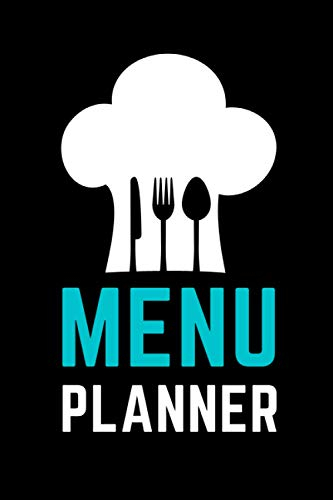 Menu Planner: Black White Teal Chef Hat Theme / 6x9 Weekly Meal Planning Notebook / With Grocery List Organizer / Track - Plan Breakfast Lunch Dinner ... of Blank Templates / Gift for Meal Prepping