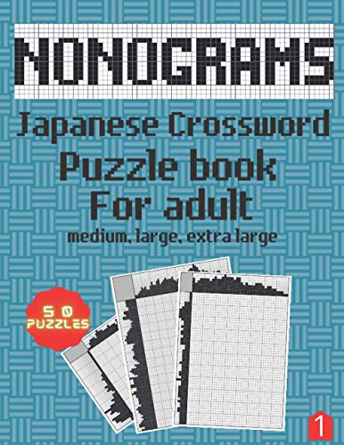 Nonograms Japanese Crossword Puzzle Book For Adult: Compilation 50 Puzzles | medium, large, extra large | easy, medium, hard |