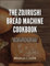 The Zojirushi Bread Machine Cookbook: Mastering Homemade Bread with Easy, Delicious, and Foolproof Recipes for Your Bread Maker