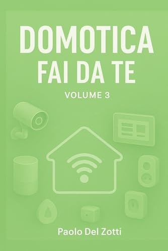 Domotica Fai Da Te Volume 3