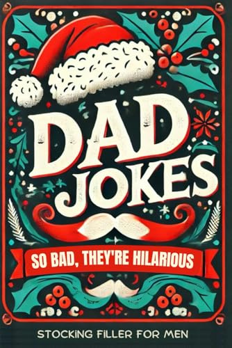 Dad Jokes - Stocking Filler for Men: A Funny Christmas Joke Book for Adults