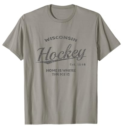 Hockey, Wisconsin, Home Is Where The Ice Is, Hockey T-Shirt