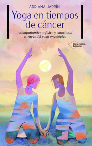 Yoga en tiempos de cáncer: Acompañamiento físico y emocional a través del yoga oncológico