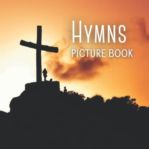 Hymns Picture Book: Book For Adults with Dementia, and Alzheimer's Disease, and Children with Learning Disabilities (Peach Tree Books: Picture Books)