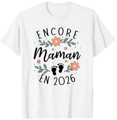 Encore Maman 2026 - Annonce Grossesse 2ème Enfant Famille T-Shirt