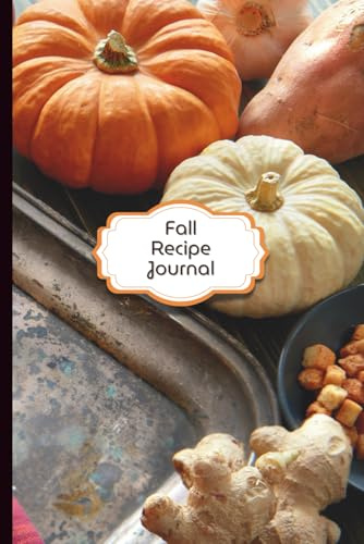 Fall Recipe Journal - Seasonal Cookbook & Family Recipe Keeper: 6x9 | 100 Pages | Recipe Cards + Notes | Autumn Baking & Cooking Gift