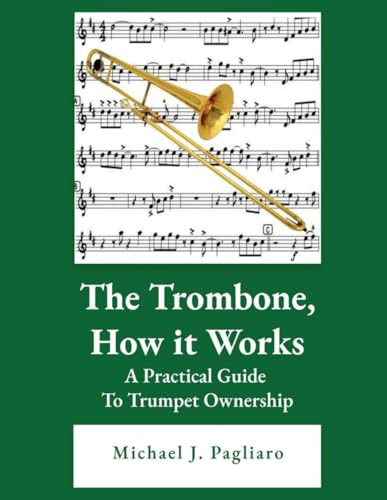 The Trombone, How it Works