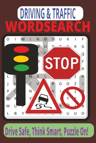 Driving and Traffic Word Search Puzzle Book: Fun and Educational 50+ Puzzles and 600+ words with Traffic Signs, Road Rules, and Driving Terms | easy ... Great for Learner’s Permit Prep and All Age