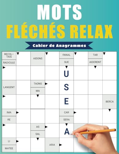 Cahier de Mots Fléchés Anagrammes – Relax: Puzzles Faciles pour Se Détendre et Travailler son Esprit