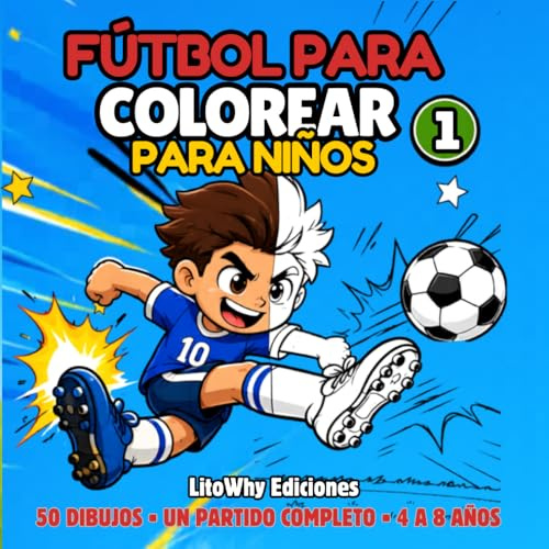 Fútbol para colorear para niños 1: Cuaderno de dibujos para colorear y pintar · Un partido con 50 dibujos de fútbol con frases, escenas, escudos ... 4 a 8 años (Libros para colorear de futbol)
