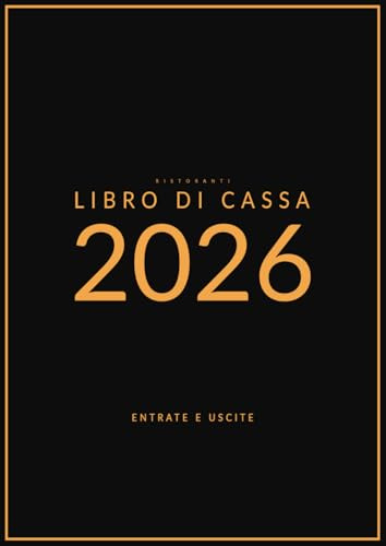 Libro di Cassa 2026 per Ristoranti: Registro Entrate e Uscite Giornaliero, Settimanale e Mensile | Controlla incassi e spese con facilità