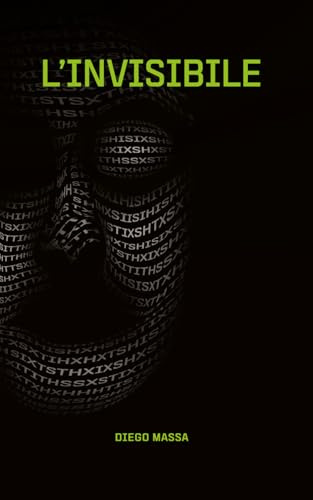 L' Invisibile | Romanzo Futuristico sull' Intelligenza Artificiale e il Destino Umano | Fantascienza | Giallo