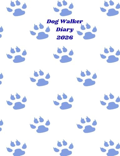 Dog Walker Diary 2026: Record all your client appointment times & details. Day to a page with hourly slots. Paw prints on interior pages. Perfect for self employed pet sitters.