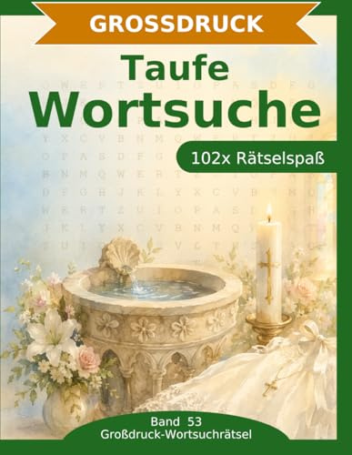Taufe — Wortsuche in Großdruck: 102 Wortsuchrätsel mit extra großer Schrift | Geschenkidee für Oma & Opa