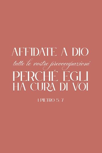 Quaderno a righe - Parola Viva | Affidate a Dio | A5 | 80 pagine: Affidate a Dio tutte le vostre preoccupazioni, perché egli ha cura di voi - Prima lettera di Pietro