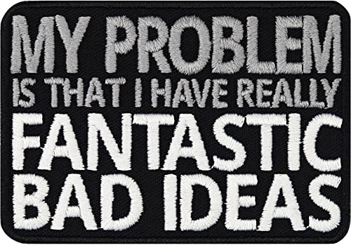 EXPRESS-STICKEREI Rolig tygmärke med slogan broderad | My problem is, that I have really fantastiska badidéer | roliga strykbilder broderade crazy patch att stryka/sy på | 80 x 55 mm