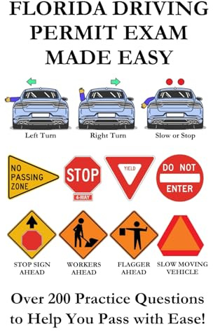 Florida Driving Permit Exam Made Easy: Over 200 DMV or FLHSMV Practice Questions to Help You Pass with Ease!