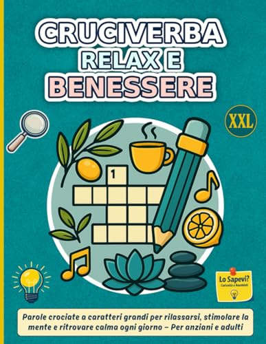 Cruciverba Relax e Benessere XXL: Parole crociate a caratteri grandi per rilassarsi, stimolare la mente e ritrovare calma ogni giorno — Per anziani e adulti.