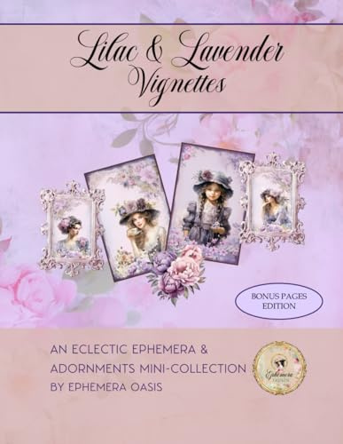 Lilac & Lavender Vignettes – Bonus Page Edition: An Eclectic Ephemera & Adornments Mini-Collection for Paper Crafts Junk Journals & More
