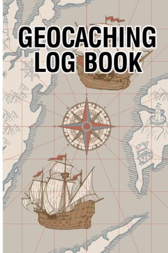 Geocaching Log Book: Geocaching Logbook Journal To Keep Record Of All Of Your Geocachings