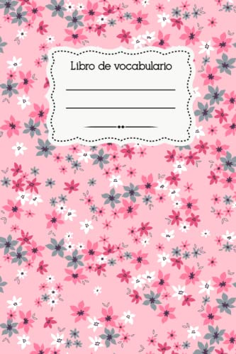 Libro de vocabulario: 120 páginas en Din A5 rayadas con 2 columnas para más de 2000 palabras de vocabulario | Cuaderno de vocabulario a dos columnas ... de flores del cuaderno de vocabulario
