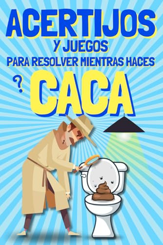 Acertijos y Juegos para Resolver Mientras Haces Caca – Idea Original para el Amigo Invisible: Regalos Divertidos para Hombre, Mujer, Colegas y Amigos. Secret Santa y Navidad