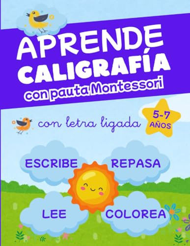 APRENDE CALIGRAFÍA CON PAUTA MONTESSORI: Más de 100 actividades para niños entre 5 y 7 años, para iniciarse y practicar lectoescritura y grafomotricidad con letra ligada divertida