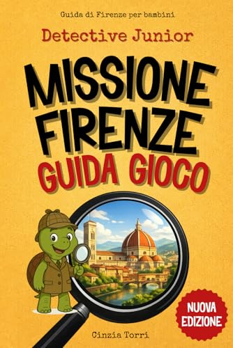 Guida di Firenze per bambini: missione Firenze: Detective Junior a Firenze