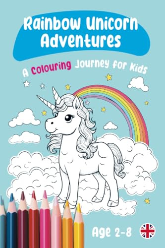Rainbow Unicorn Adventures - A Colouring Journey for Kids (Colors of the Rainbow: A Factory Coloring Book Collection)
