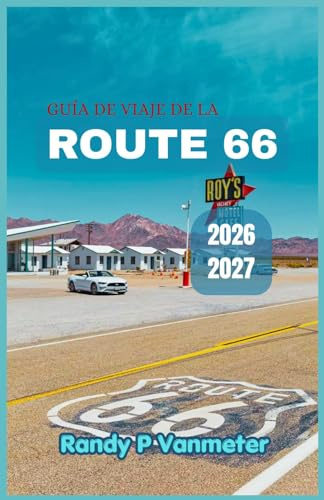 Guía de viaje de la Route 66 2026-2027: Recorre pueblos fantasma abandonados y calles principales locales con indicaciones precisas paso a paso para coches clásicos y vehículos eléctricos modernos.