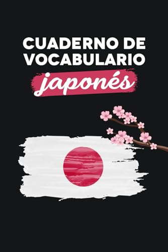 Cuaderno de Vocabulario Japonés: Libro de Vocabulario para Registrar hasta 2520 Palabras con el Fin de Aprender Japonés, 2 Columnas, 106 Páginas, Formato A5