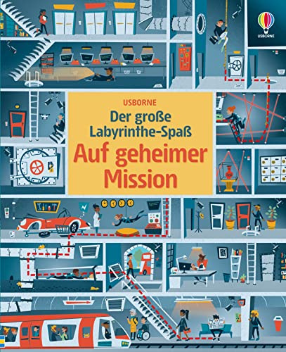 Der große Labyrinthe-Spaß: Auf geheimer Mission: Spuren verfolgen, Codes knacken und Geheimgänge finden – über 40 spannende Labyrinthe für Kinder ab 6 Jahren (Usborne Labyrinthe-Bücher)