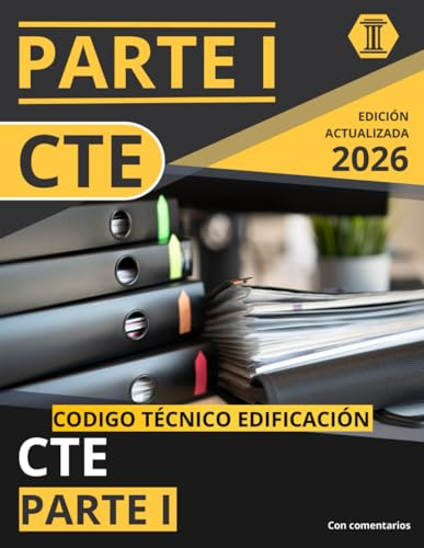 CÓDIGO TÉCNICO DE LA EDIFICACIÓN: PARTE I: NORMATIVA CÓDIGO TÉCNICO DE LA EDIFICACIÓN ACTUALIZADA