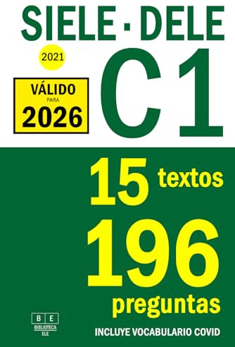 SIELE C1 - DELE C1 - 2021 - 15 textos para completar con 196 preguntas tipo test de español avanzado: Preparación para la prueba de comprensión de ... SIELE - DELE de español (Biblioteca ELE)