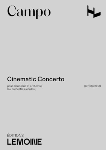 Cinematic concerto, pour mandoline et orchestre (ou orchestre a cordes) --- conducteur
