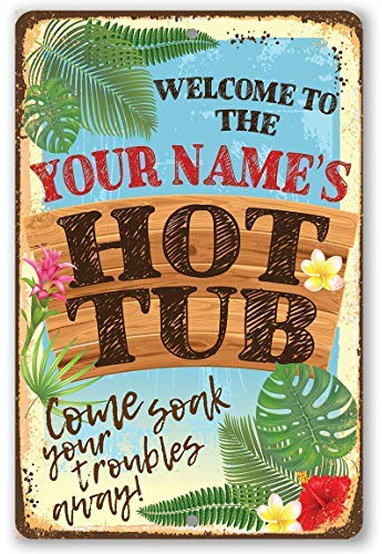 Personalized - Welcome To Our Hot Tub - Great Swimming Pool Outdoor Sign, Tropical Happy Hour Signage for Patio and Backyard Hot Tub Area, 8x12 or 12x18 Indoor or Outdoor Metal Sign