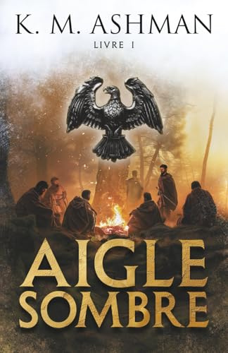 Aigle Sombre: Livre I