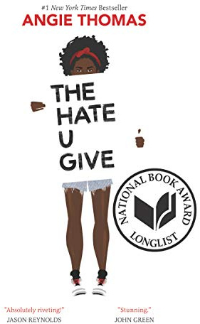 The Hate U Give: A Printz Honor Winner