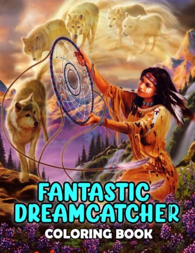 Fantastic Dreamcatcher Coloring Book: Entertaining Coloring Pages With Incredible Illustration Of Dreamcatcher To Unleash Creativity Energy | Gift Idea For All Ages